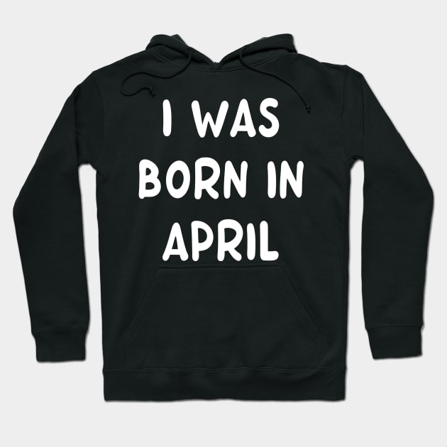 Typography Born In April Hoodie by Fandie